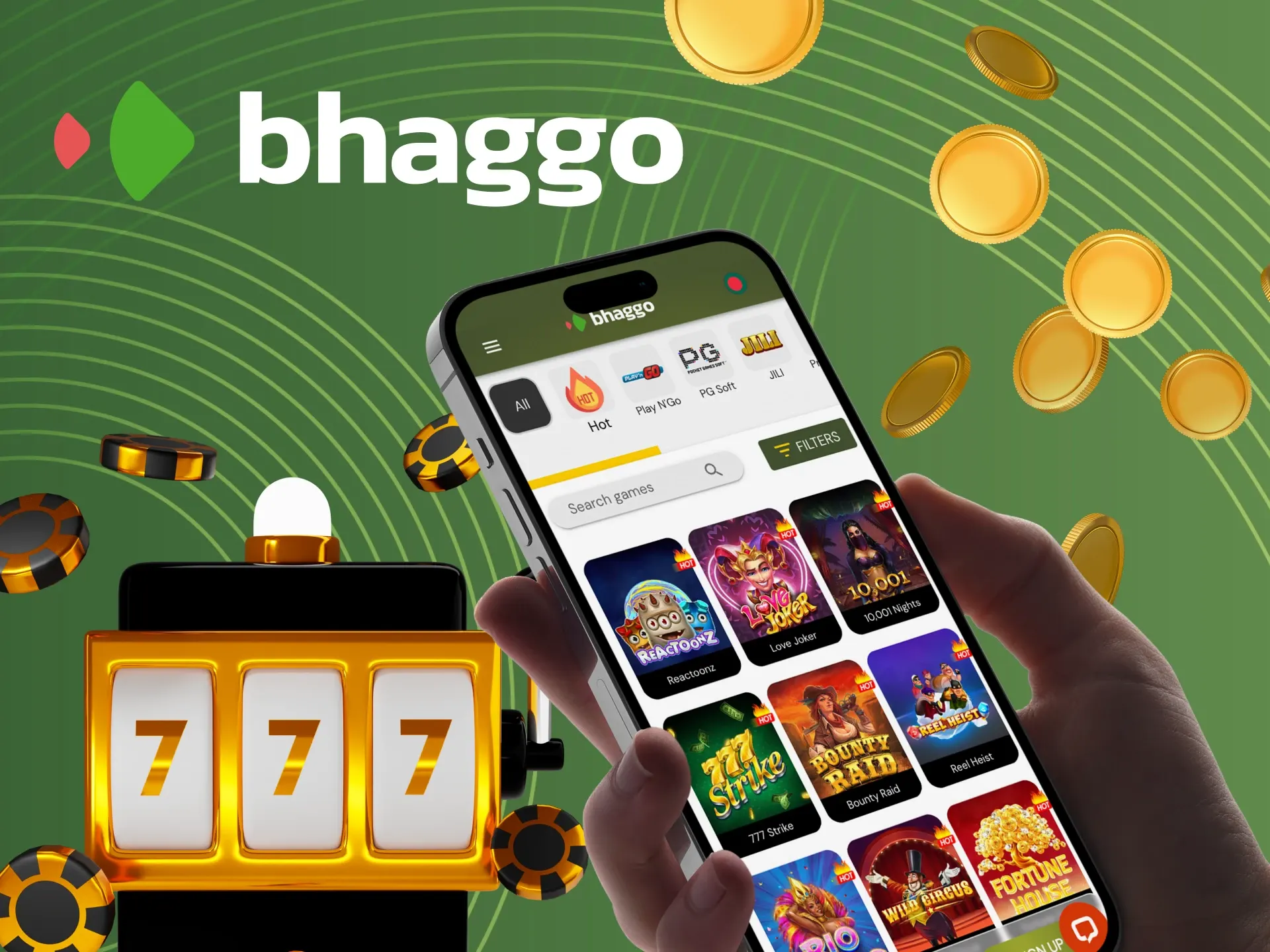 Install Bhaggo mobile app and enjoy a slot games.