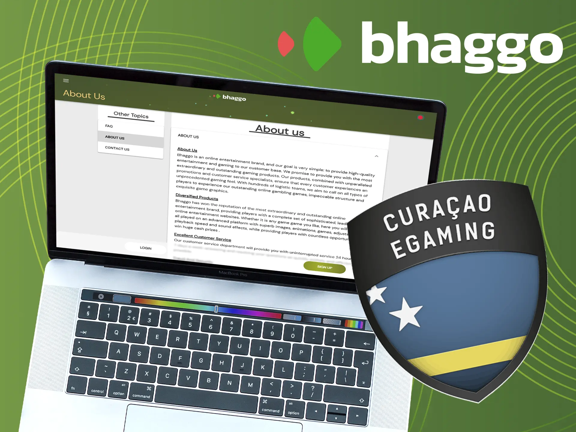 Bhaggo Casino operates legally under the license of Curacao.